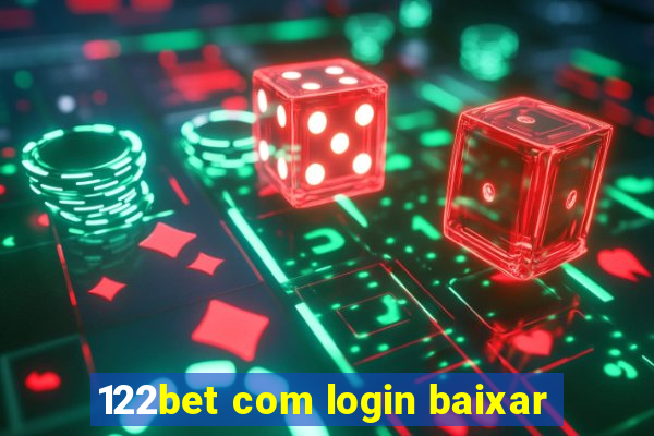 122bet com login baixar